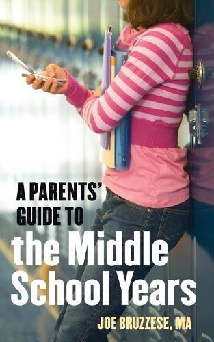 A Parents' Guide to the Middle School Years  by Joe Bruzzese at Abbey's Bookshop, 