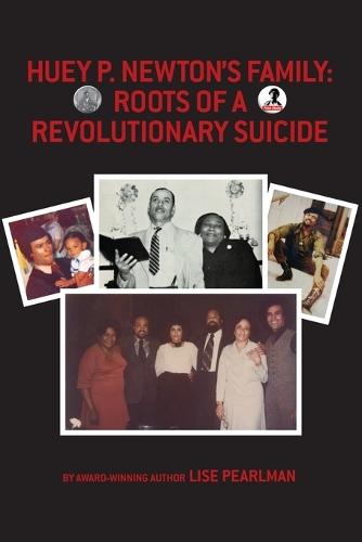Huey P. Newton's Family: Roots of a Revolutionary Suicide  by Lise Pearlman at Abbey's Bookshop, 