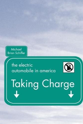 Taking Charge: The Electric Automobile in America  by Michael Schiffer at Abbey's Bookshop, 