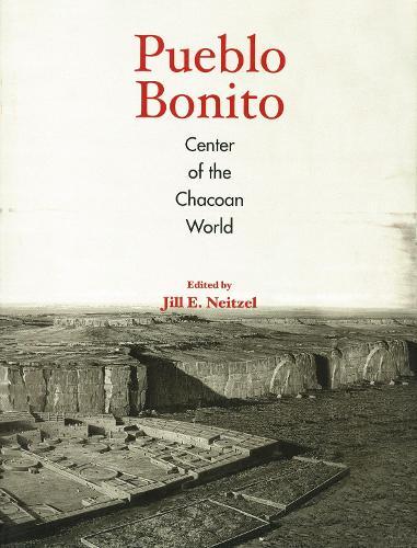 Pueblo Bonito: Center of the Chacoan World  by Jill E. Neitzel at Abbey's Bookshop, 