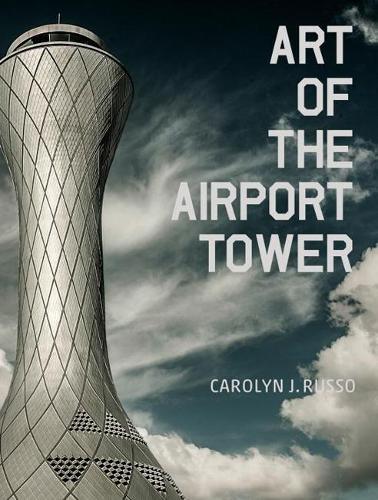 Art of the Airport Tower  by Carolyn Russo (Carolyn Russo) at Abbey's Bookshop, 