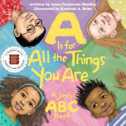 A is for All the Things You are: A Joyful ABC Book  by Anna Forgerson Hindley (Anna Forgerson Hindley) at Abbey's Bookshop, 
