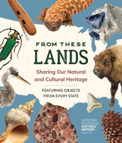 From These Lands: Sharing Our Natural and Cultural Heritage  by National Museum of Natural History at Abbey's Bookshop, 