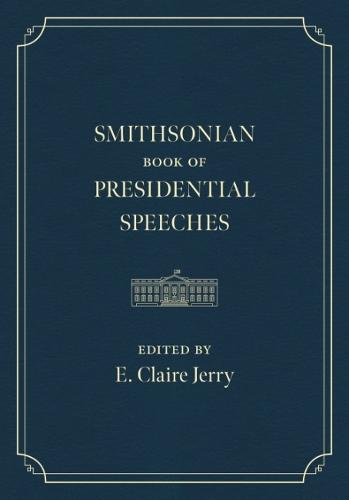 The Smithsonian Book of Presidential Speeches  by E. Claire Jerry (E. Claire Jerry) at Abbey's Bookshop, 