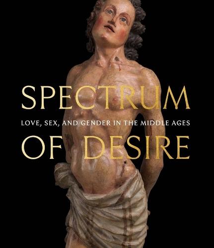 Spectrum of Desire: Love, Sex, and Gender in the Middle Ages  by Melanie Holcomb at Abbey's Bookshop, 