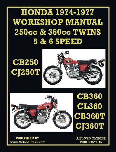 Honda Workshop Manual 1974-1977 Twin Cylinder 5 & 6 Speed Cb250, Cj250t, Cb360, Cl360, Cb360t & Cj360t  by Floyd Clymer at Abbey's Bookshop, 
