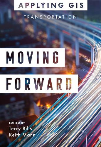 Moving Forward: GIS for Transportation  by Terry Bills at Abbey's Bookshop, 
