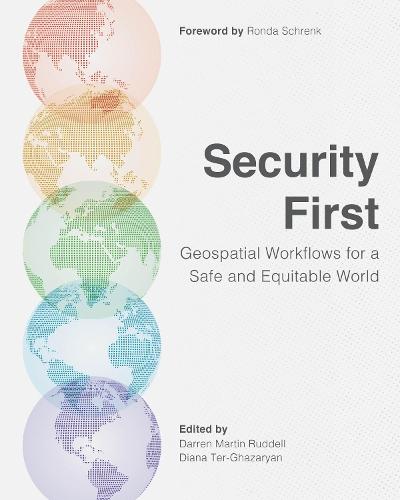 Security First: Geospatial Workflows for a Safe and Equitable World  by Darren Martin Ruddell at Abbey's Bookshop, 