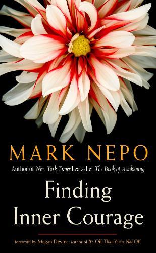 Finding Inner Courage  by Mark Nepo at Abbey's Bookshop, 