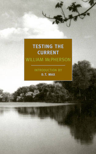 Testing The Current  by William Mcpherson at Abbey's Bookshop, 