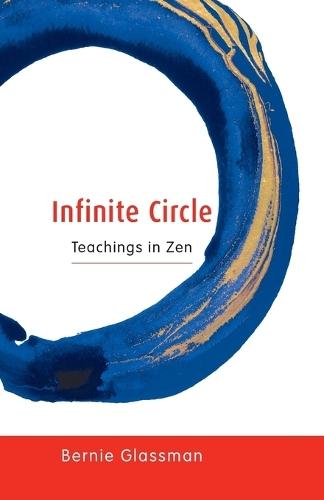 Infinite Circle: Teachings in Zen  by Bernie Glassman at Abbey's Bookshop, 