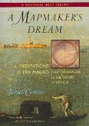 A Mapmaker's Dream: The Meditations of Fra Mauro, Cartographer to the Court of Venice  by James Cowan at Abbey's Bookshop, 