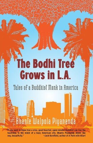 The Bodhi Tree Grows in L.A.: Tales of a Buddhist Monk in America  by Bhante Walpola Piyananda at Abbey's Bookshop, 