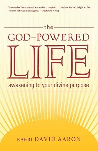 The God-Powered Life: Awakening to Your Divine Purpose  by Rabbi David Aaron at Abbey's Bookshop, 