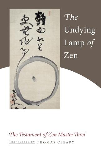 The Undying Lamp of Zen: The Testament of Zen Master Torei  by Torei Enji at Abbey's Bookshop, 