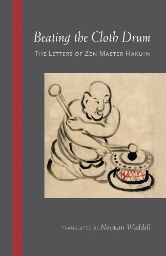 Beating the Cloth Drum: Letters of Zen Master Hakuin  by Hakuin at Abbey's Bookshop, 
