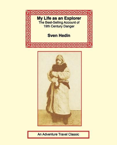 My Life as an Explorer  by Sven Hedin at Abbey's Bookshop, 