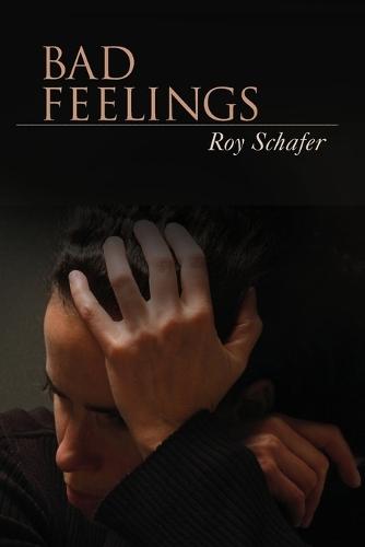 Bad Feelings  by Roy Schafer at Abbey's Bookshop, 