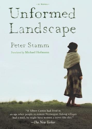 Unformed Landscape: A Novel  by Peter Stamm at Abbey's Bookshop, 