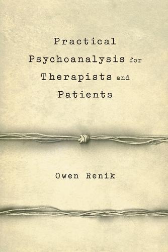 Practical Psychoanalysis for Therapists and Patients  by Owen Renik at Abbey's Bookshop, 