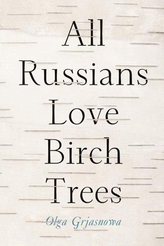 All Russians Love Birch Trees  by Olga Grjasnova at Abbey's Bookshop, 