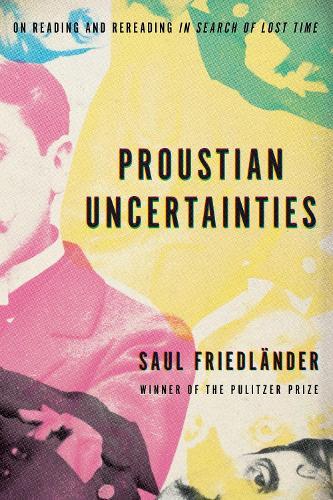 Proustian Uncertainties  by Saul Friedlander at Abbey's Bookshop, 