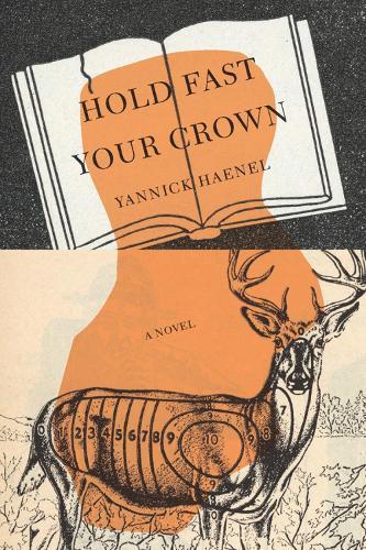 Hold Fast Your Crown: A Novel  by Yannick Haenel at Abbey's Bookshop, 