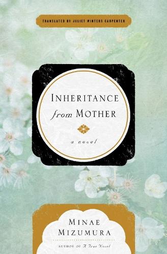 Inheritance From Mother  by Minae Mizumura at Abbey's Bookshop, 