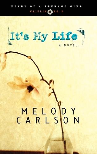 It's My Life: Repackaged with New Cover  by Melody Carlson at Abbey's Bookshop, 