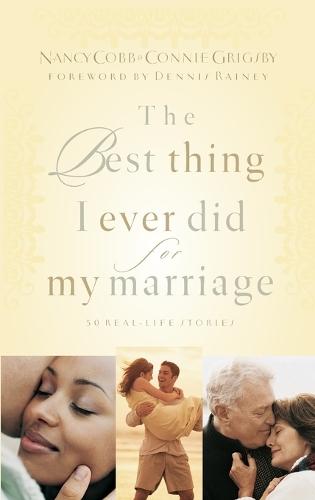 The Best Thing I Ever Did for My Marriage: 50 Real Life Stories  by Nancy Cobb at Abbey's Bookshop, 