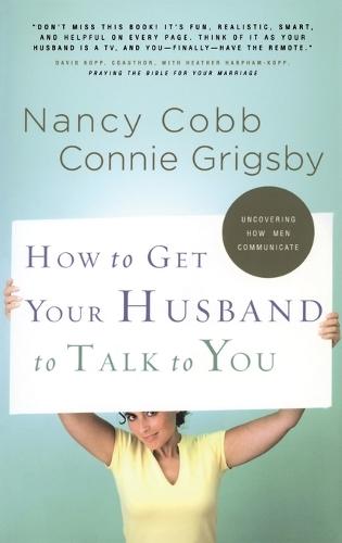 How to Get your Husband to Talk to You  by Nancy Cobb at Abbey's Bookshop, 
