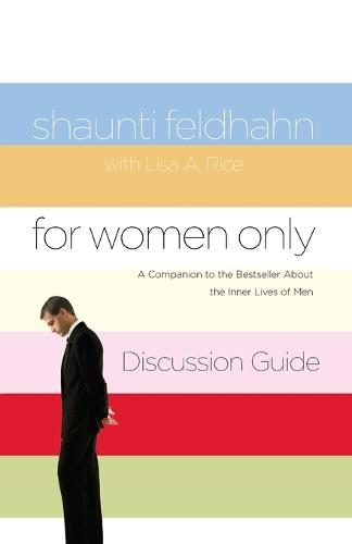 For Women Only Discussion Guide: A Companion to the Bestseller About the Inner Lives of Men  by Shaunti Feldhahn at Abbey's Bookshop, 