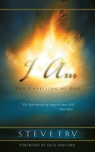 I Am: The Unveiling of God  by Steve Fry at Abbey's Bookshop, 
