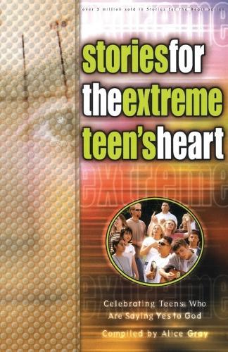 Stories for the Extreme Teen's Heart: Over 100 Stories to Touch your Heart  by Alice Gray at Abbey's Bookshop, 