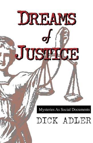 Dreams of Justice  by Dick Adler at Abbey's Bookshop, 