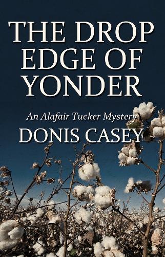 The Drop Edge of Yonder  by Donis Casey at Abbey's Bookshop, 