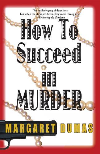 How to Succeed in Murder  by Margaret Dumas at Abbey's Bookshop, 