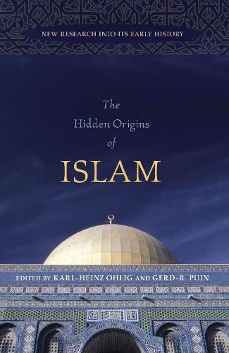 The Hidden Origins of Islam: New Research into Its Early History  by Karl-Heinz Ohlig at Abbey's Bookshop, 
