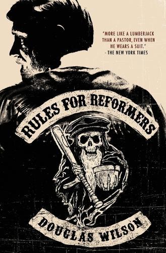 Rules for Reformers  by Douglas Wilson at Abbey's Bookshop, 