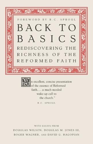 Back to Basics: Rediscovering the Richness of the Reformed Faith  by David G Hagopian at Abbey's Bookshop, 