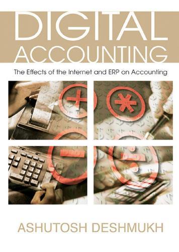 Digital Accounting: The Effects of the Internet and ERP on Accounting  by Ashutosh Deshmukh at Abbey's Bookshop, 