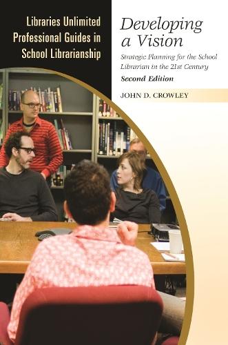 Developing a Vision: Strategic Planning for the School Librarian in the 21st Century  by John D. Crowley at Abbey's Bookshop, 