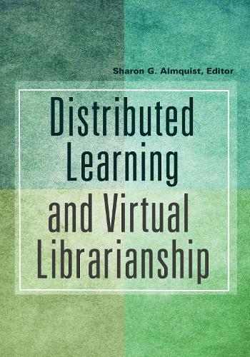 Distributed Learning and Virtual Librarianship  by Sharon G. Almquist at Abbey's Bookshop, 