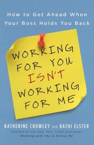 Working For You Isn't Working  by Katherine Crowley at Abbey's Bookshop, 