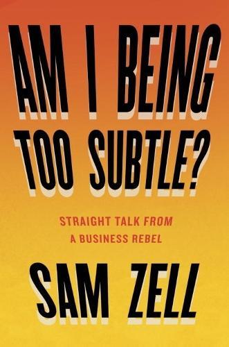 Am I Being Too Subtle?  by Sam Zell at Abbey's Bookshop, 