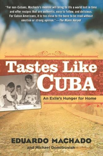 Tastes Like Cuba: An Exile's Hunger for Home  by Eduardo Machado at Abbey's Bookshop, 