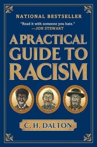 A Practical Guide to Racism  by C. H. Dalton at Abbey's Bookshop, 