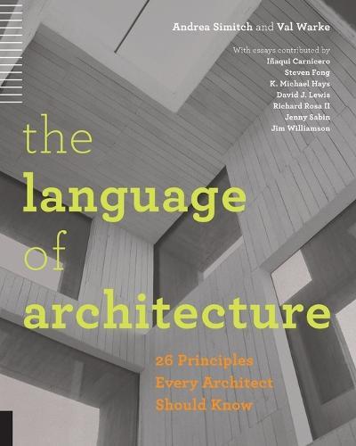 The Language of Architecture: 26 Principles Every Architect Should Know  by Andrea Simitch at Abbey's Bookshop, 