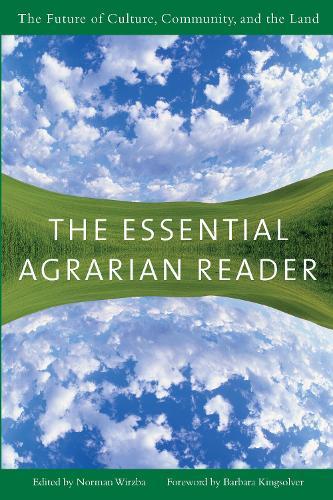 The Essential Agrarian Reader: The Future of Culture, Community, and the Land  by Norman Wirzba at Abbey's Bookshop, 
