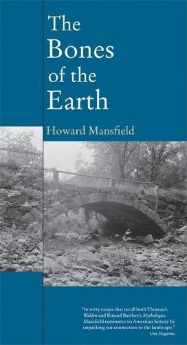 The Bones of the Earth  by Howard Mansfield at Abbey's Bookshop, 